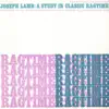 Joseph Lamb - Joseph Lamb: A Study In Classic Ragtime
